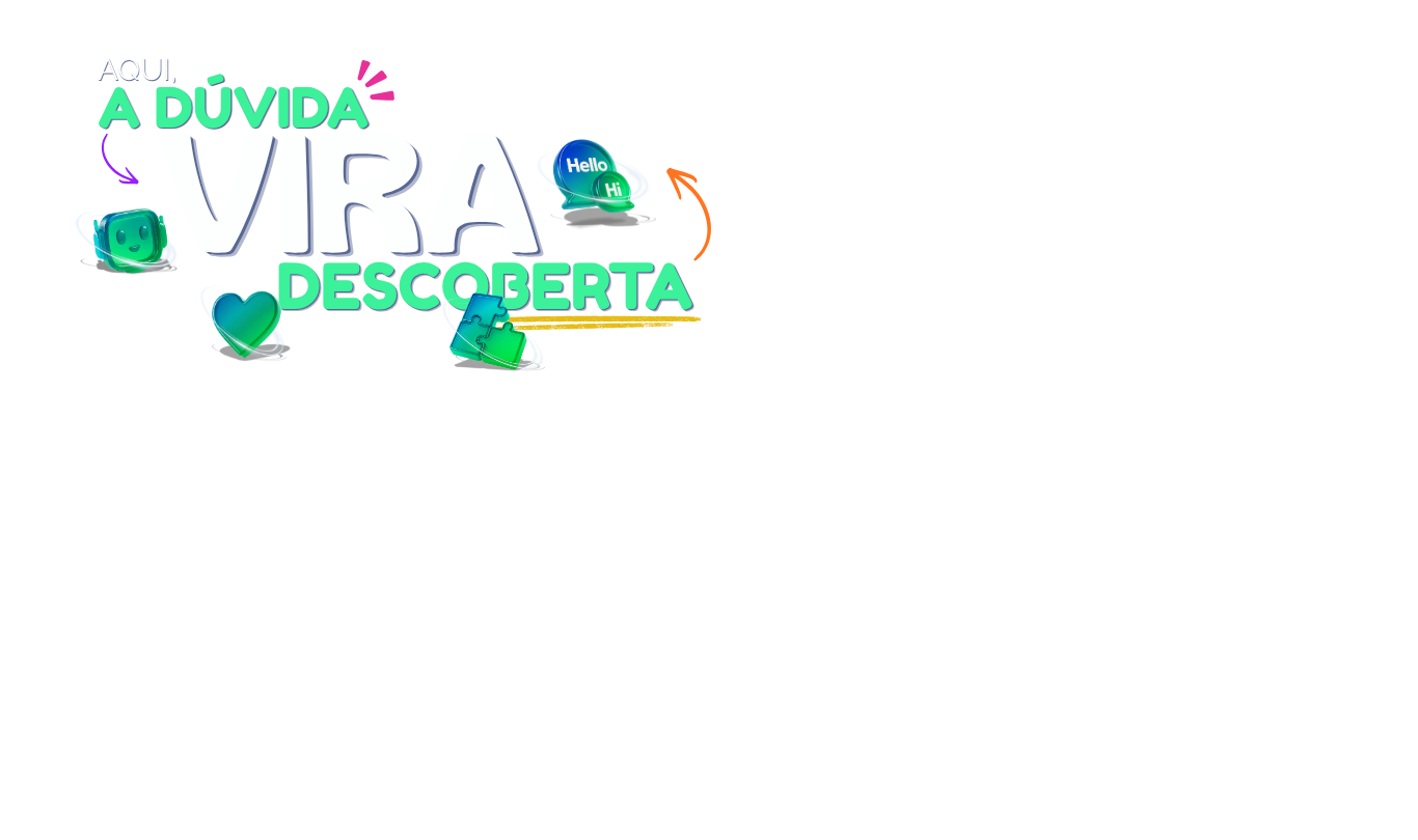 Aqui, a dúvida vira descoberta